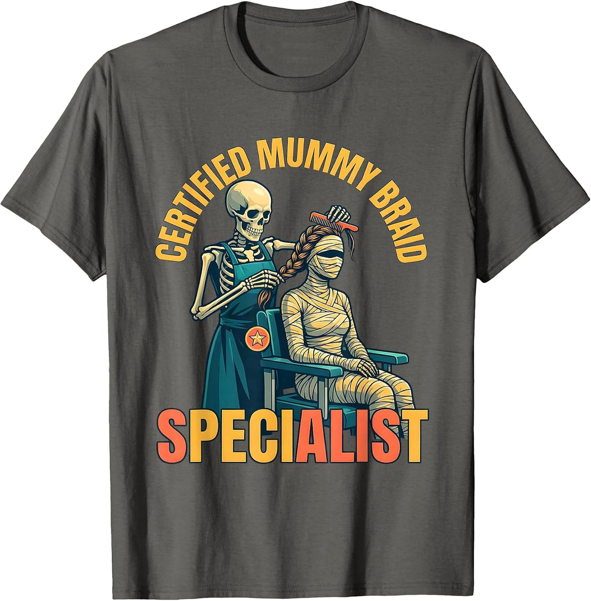 Certified Mummy Braid Specialist Funny Skeleton Hairstylist T-Shirt - Asphalt Grey