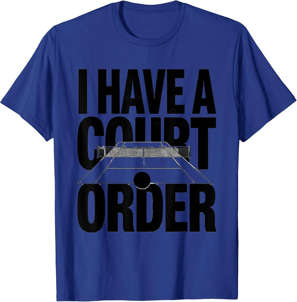 I Have A Court Order Funny Tennis Player Gift for Grandpa T-Shirt - Royal Blue