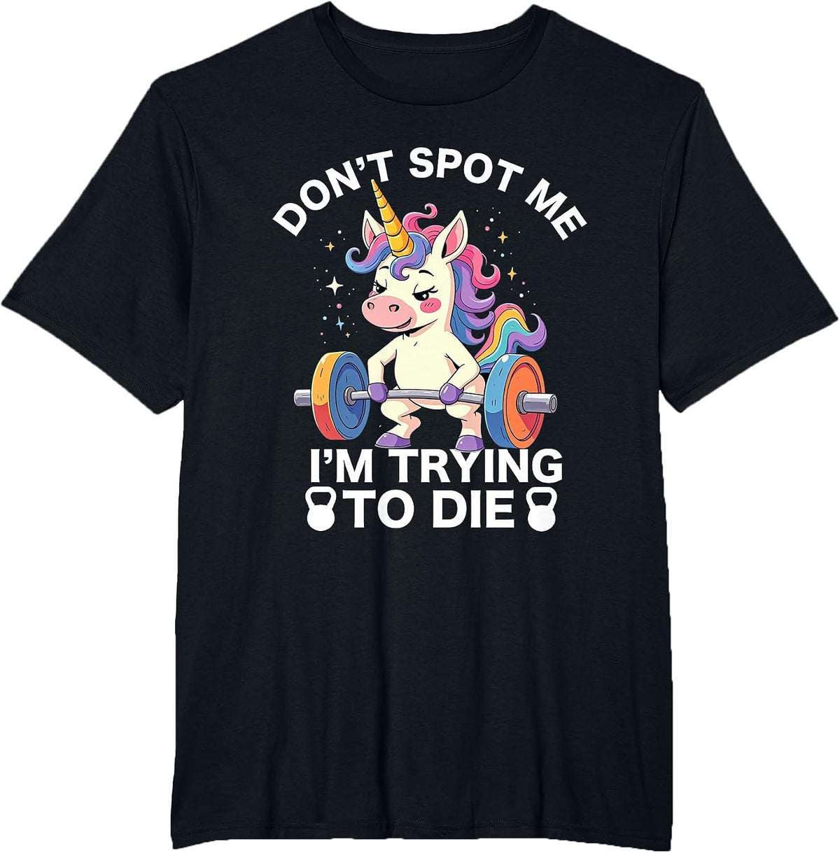 Don't Spot Me I'm Trying to Die Workout Gym Weightlifter T-Shirt - Black