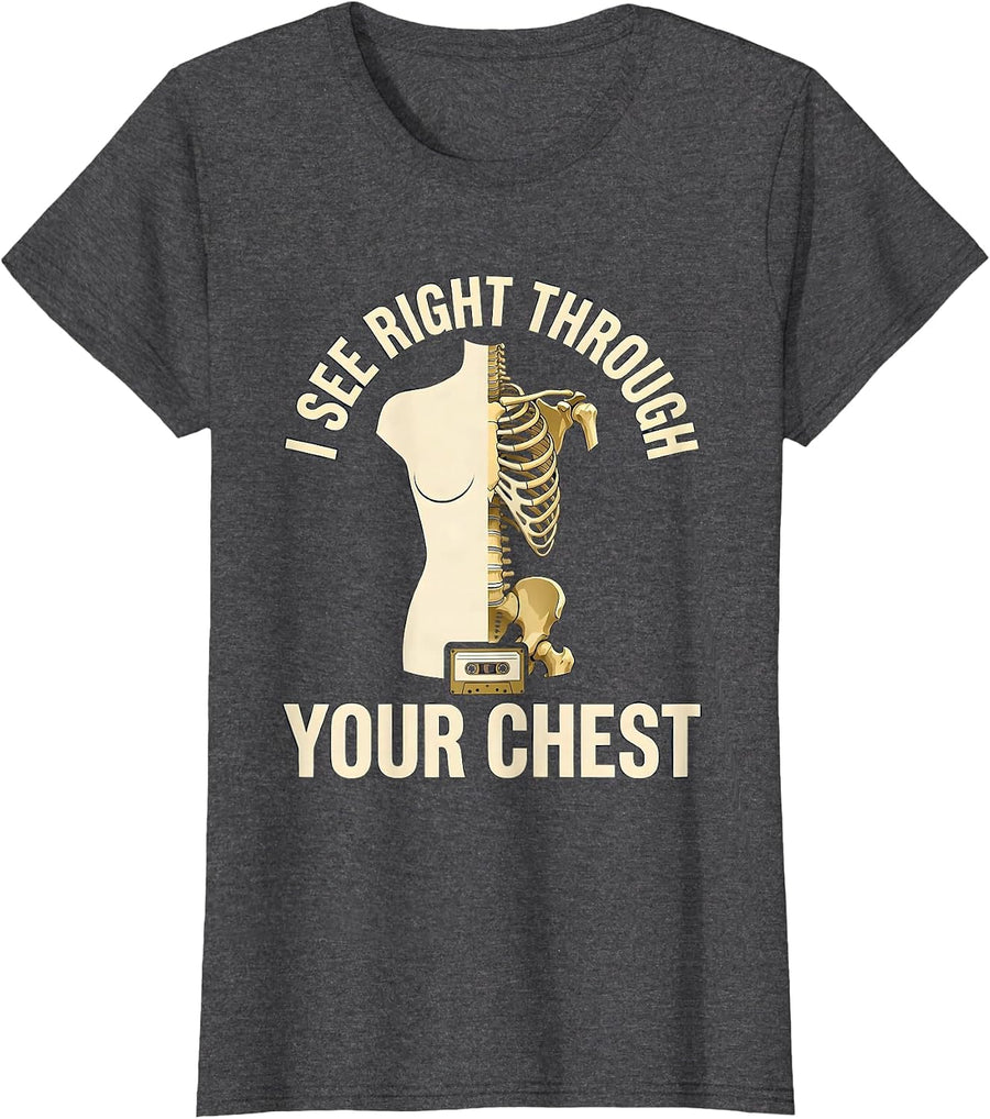 Women's I See Right Through Your Chest Funny Radiology Tech Humor T-Shirt - Dark Heather Grey