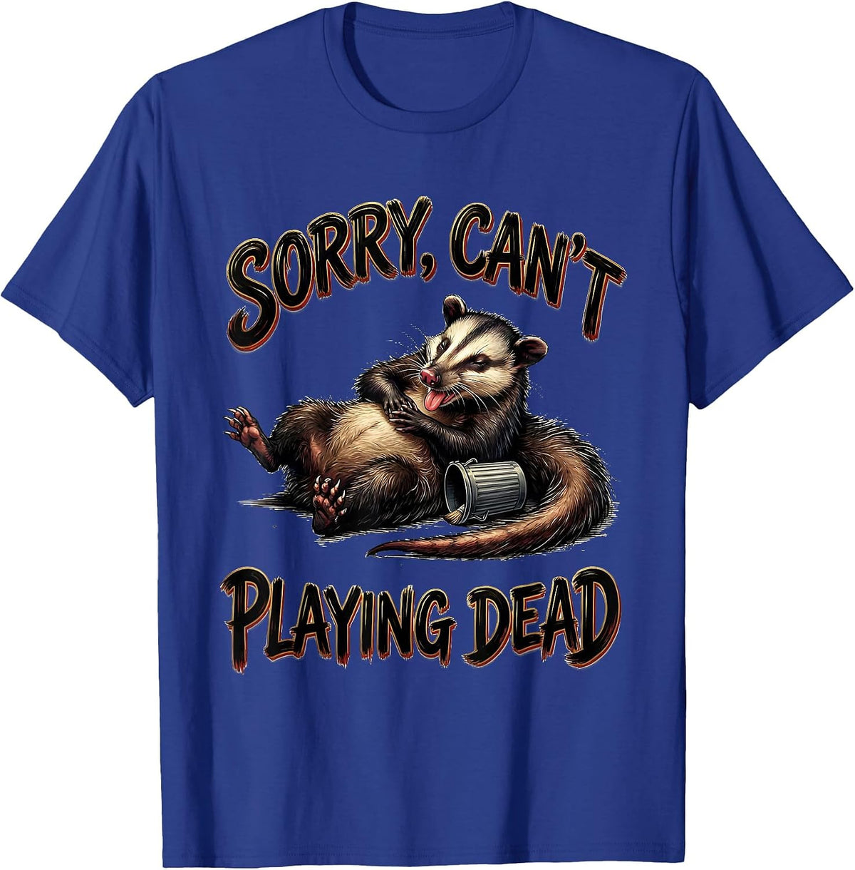 Sorry Can't Playing Dead Funny Opossum Meme Possum Lover T-Shirt - Royal Blue