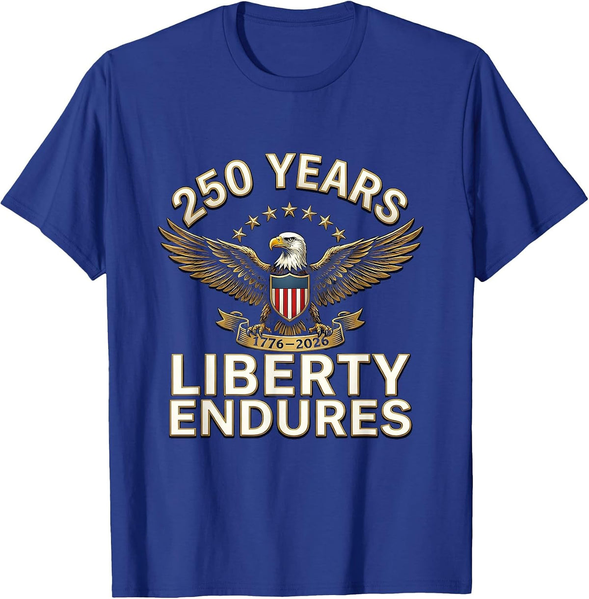 250 Years Liberty Endures Heraldic Eagle Design T-Shirt - Royal Blue