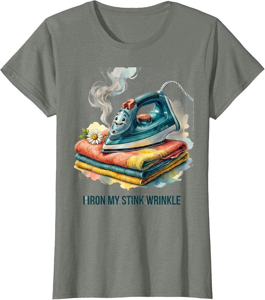 Women's I Iron My Stink Wrinkle Funny Crude Humor Adult Novelty T-Shirt - Olive Heather