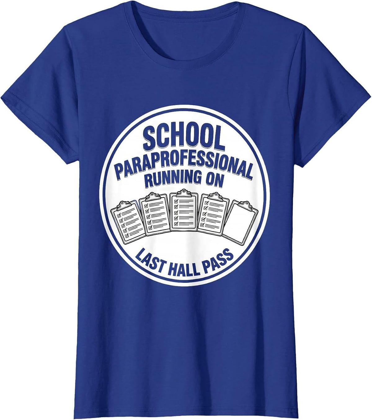 Women's School Paraprofessional, Running On Last Hall Pass Funny T-Shirt - Royal Blue