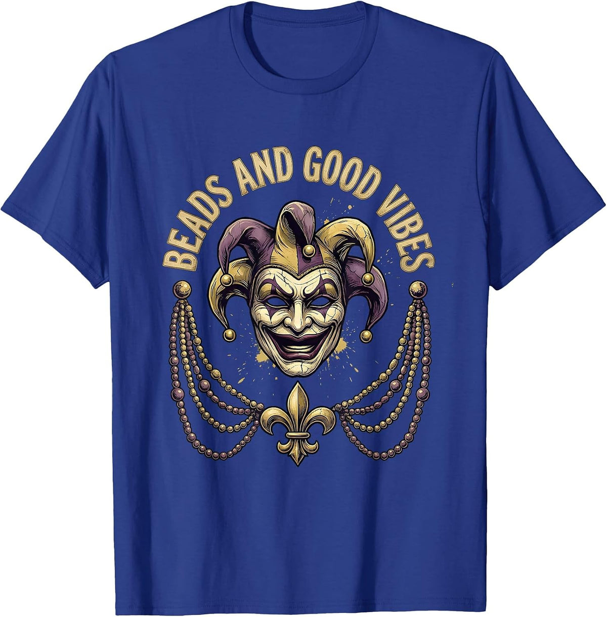Beads and Good Vibes Mardi Gras Celebration Design T-Shirt - Royal Blue