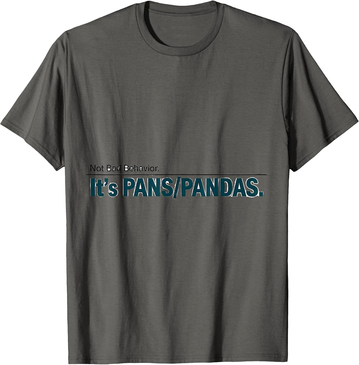 Not Bad Behavior Its PANS/PANDAS Humor Awareness T-Shirt - Asphalt Grey