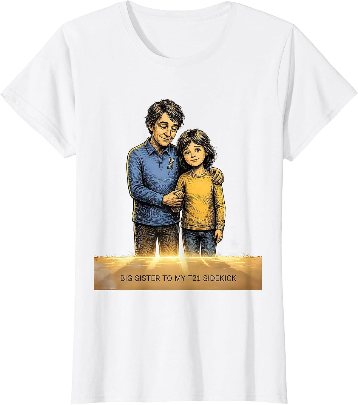 Big Sister To My T21 Sidekick Inspirational Down Syndrome T-Shirt - White