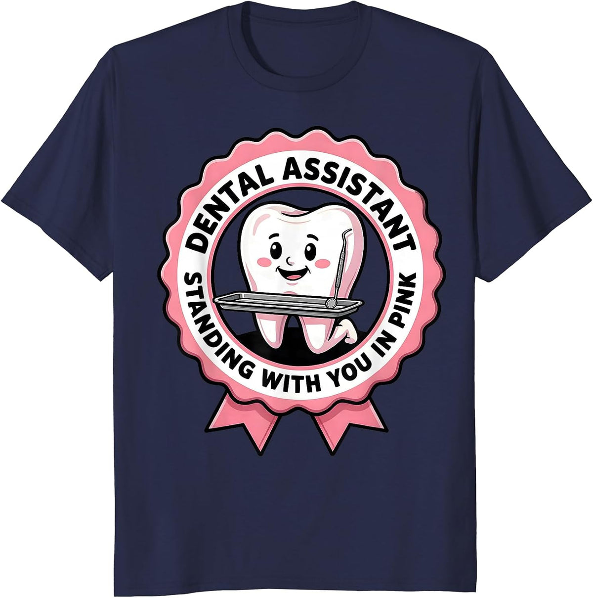 Dental Assistant, Standing With You In Pink Cartoon T-Shirt - Navy Blue