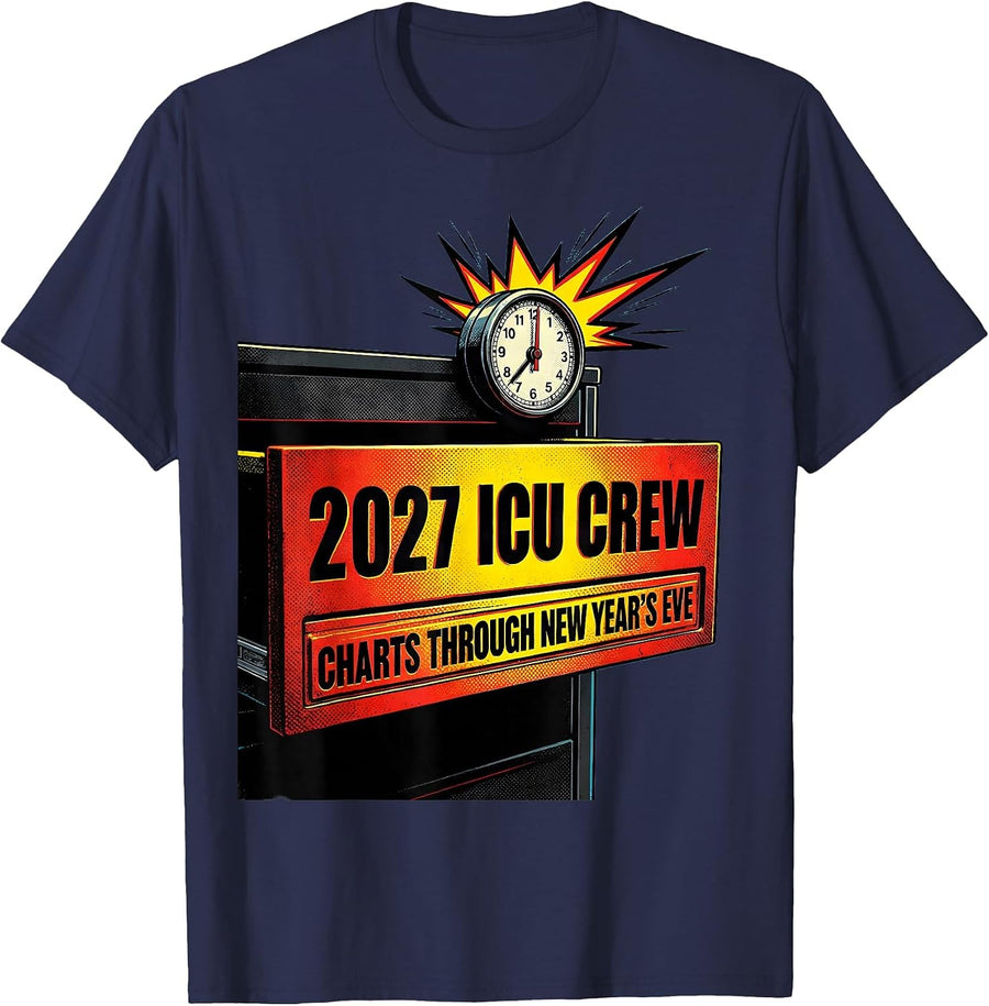 2027 ICU Crew Charts Through New Year's Eve Nurse T-Shirt - Navy Blue