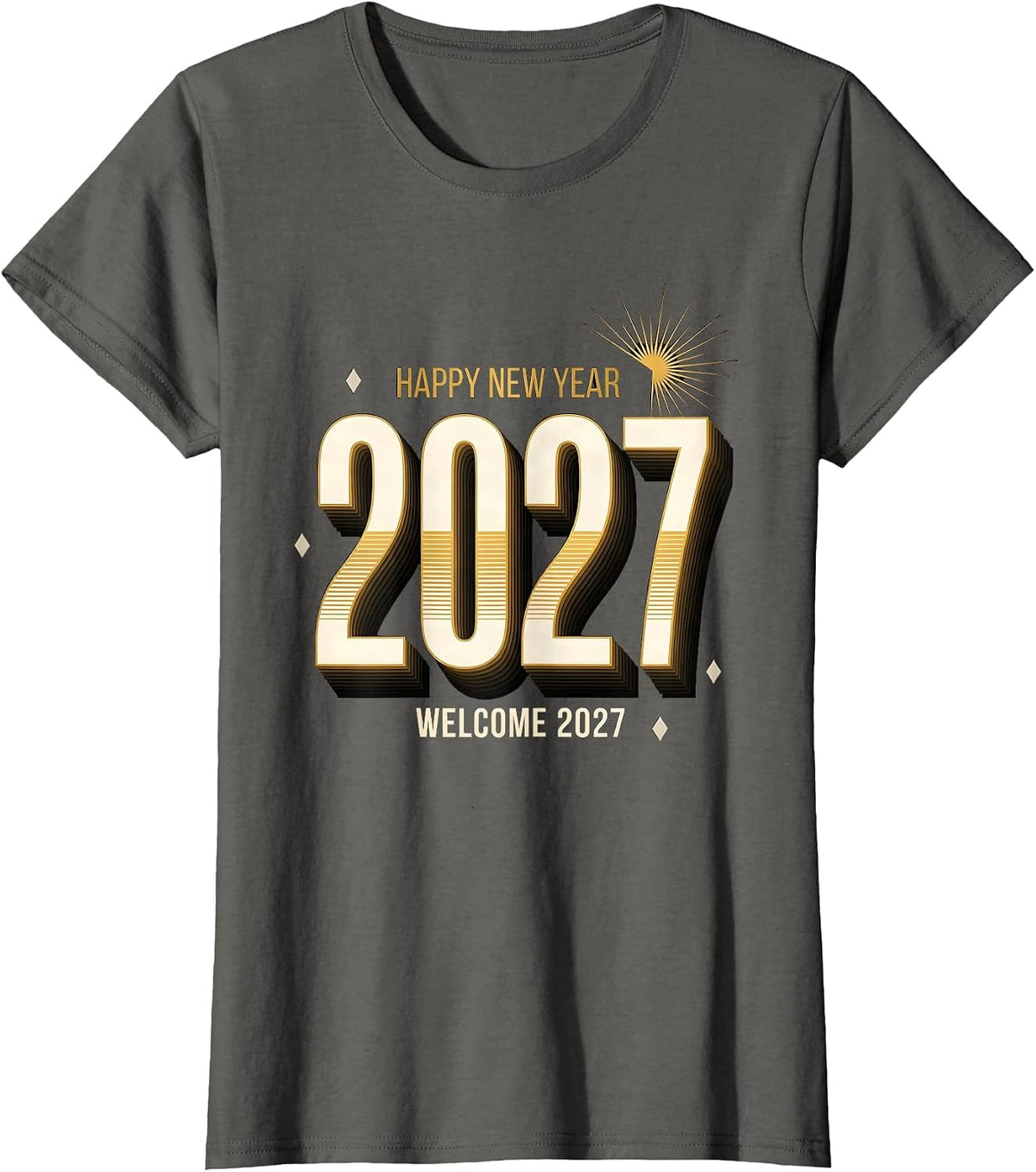 Women's Happy New Year Welcome 2027 Festive Party Family Matching T-Shirt - Asphalt Grey