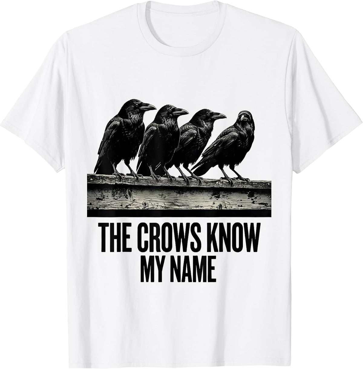 Men's The Crows Know My Name Dark Humor Crow Lover Gothic Bird Pun T-Shirt - White