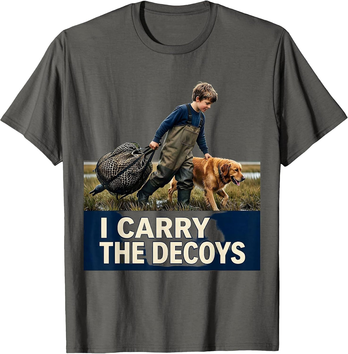 I CARRY THE DECOYS Funny Duck Hunting Retriever Lover Gift T-Shirt - Asphalt Grey