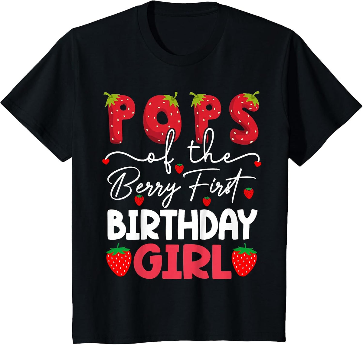 Pops of The Berry First Birthday Girl Strawberry T-Shirt - Black