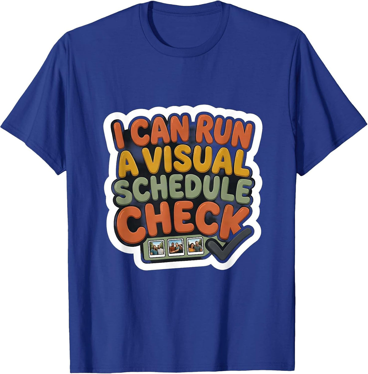I Can Run A Visual Schedule Check Special Education Teacher T-Shirt - Royal Blue