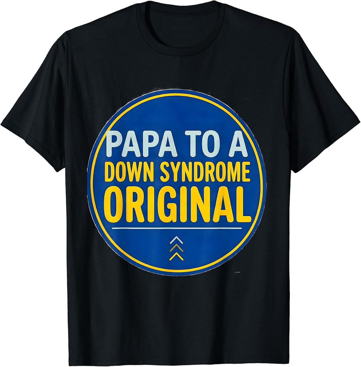 Men's Papa To A Down Syndrome Original Heartfelt Family Support T-Shirt - Black