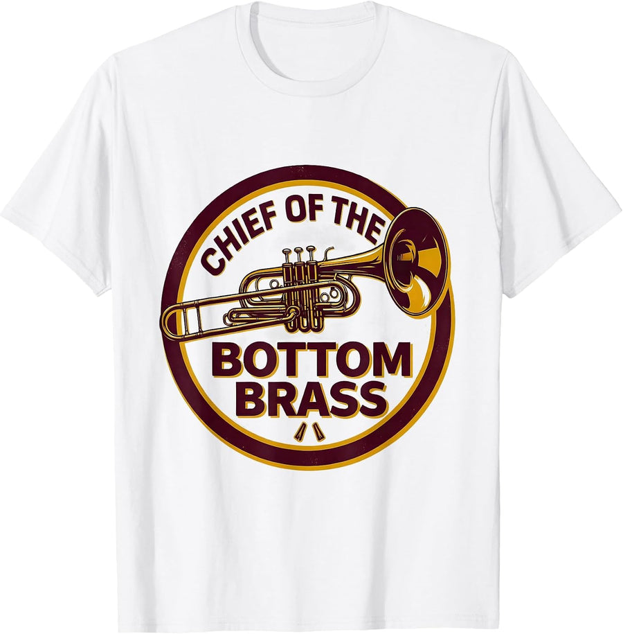 Men's Chief Of The Bottom Brass Funny Trombone Player Band Humor T-Shirt - White