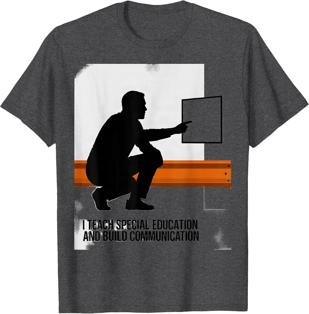 I Teach Special Education And Build Communication Teacher T-Shirt - Dark Heather Grey