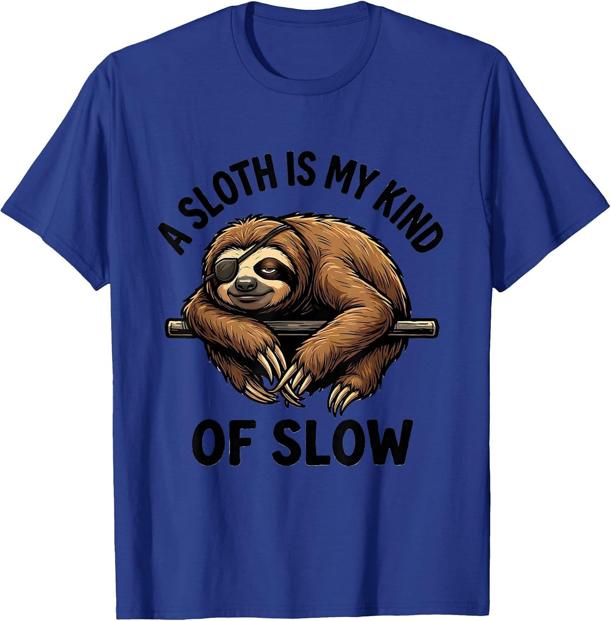 Men's A Sloth Is My Kind Of Slow Funny Sloth Lover Humor Gift T-Shirt - Royal Blue