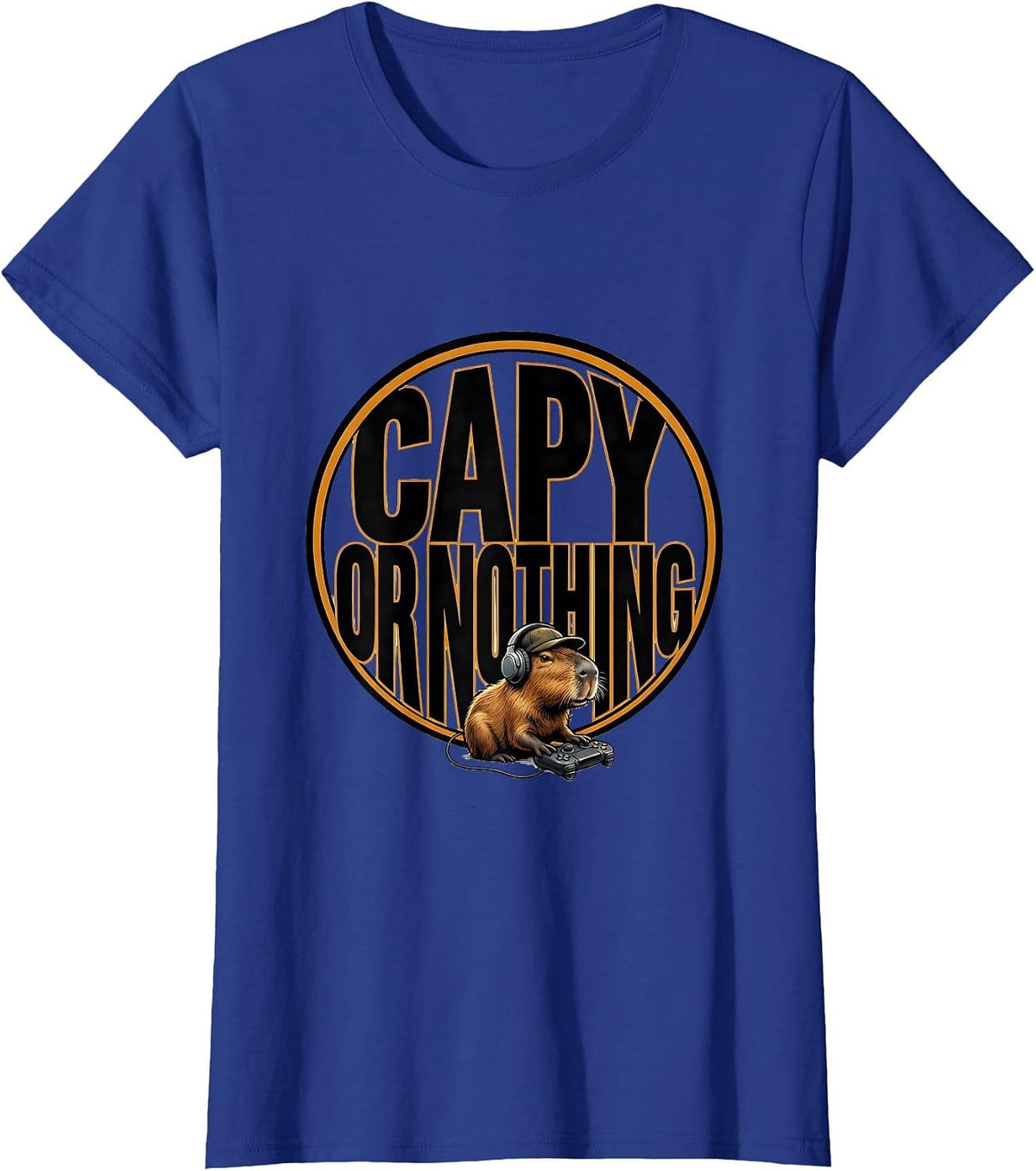 Women's Capy Or Nothing Funny Capybara Gamer Meme Humor T-Shirt - Royal Blue