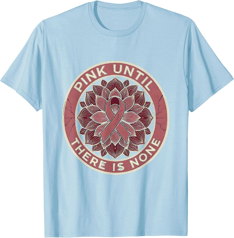 Men's Pink Until There Is None Breast Cancer Awareness T-Shirt - Baby Blue