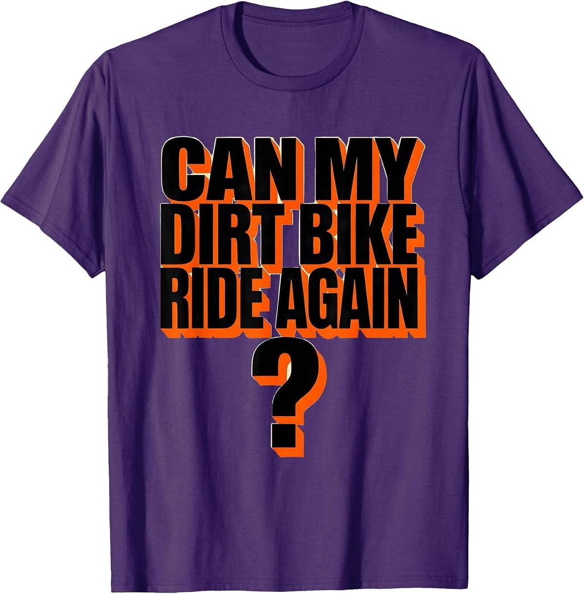 Can My Dirt Bike Ride Again Funny Motocross Biker Gift T-Shirt - Purple