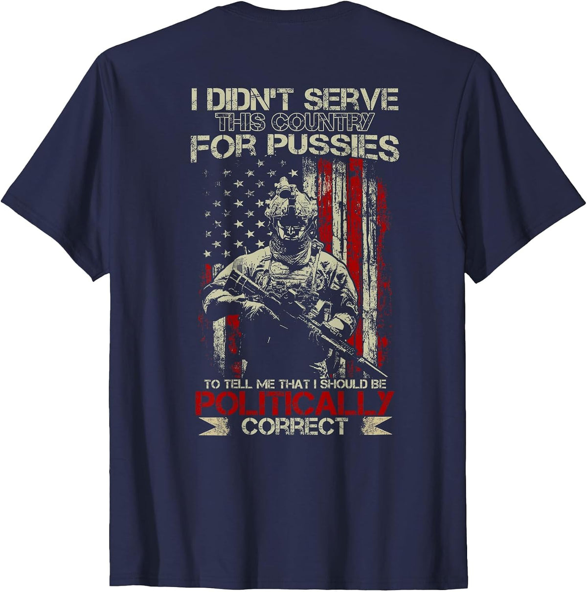 I Didn't Serve This Country for Pussies USA Flag on Back T-Shirt - Navy Blue