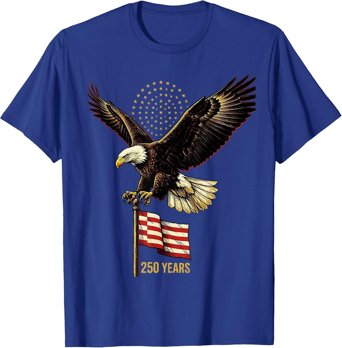 250 YEARS Patriotic Eagle Flag USA 250th Anniversary T-Shirt - Royal Blue