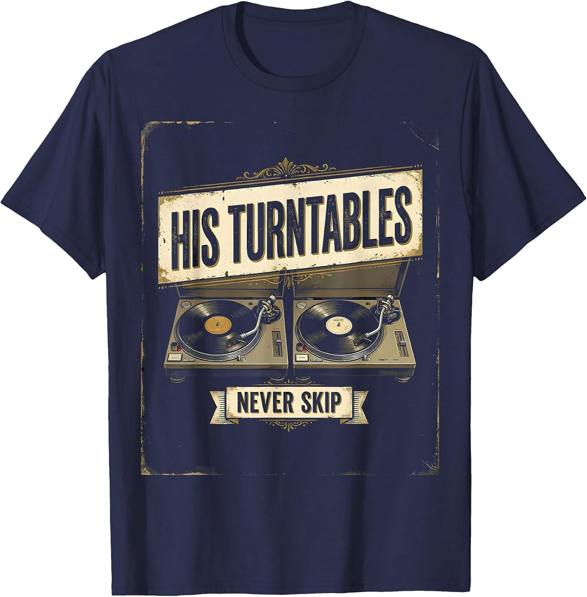 His Turntables Never Skip Vintage Hip-Hop Design T-Shirt - Navy Blue