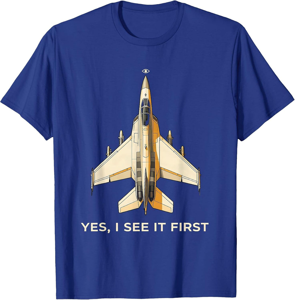 Yes I See It First Veteran Aviation Enthusiast Pride T-Shirt - Royal Blue