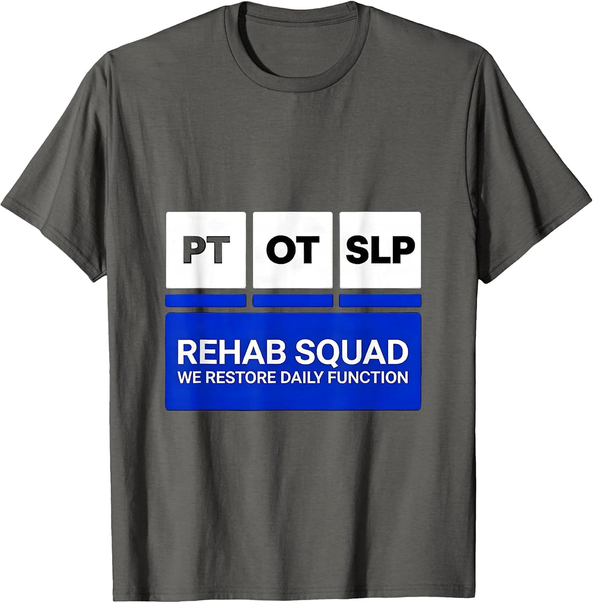 Men's Rehab Squad PT-OT-SLP We Restore Daily Function Therapy T-Shirt - Asphalt Grey