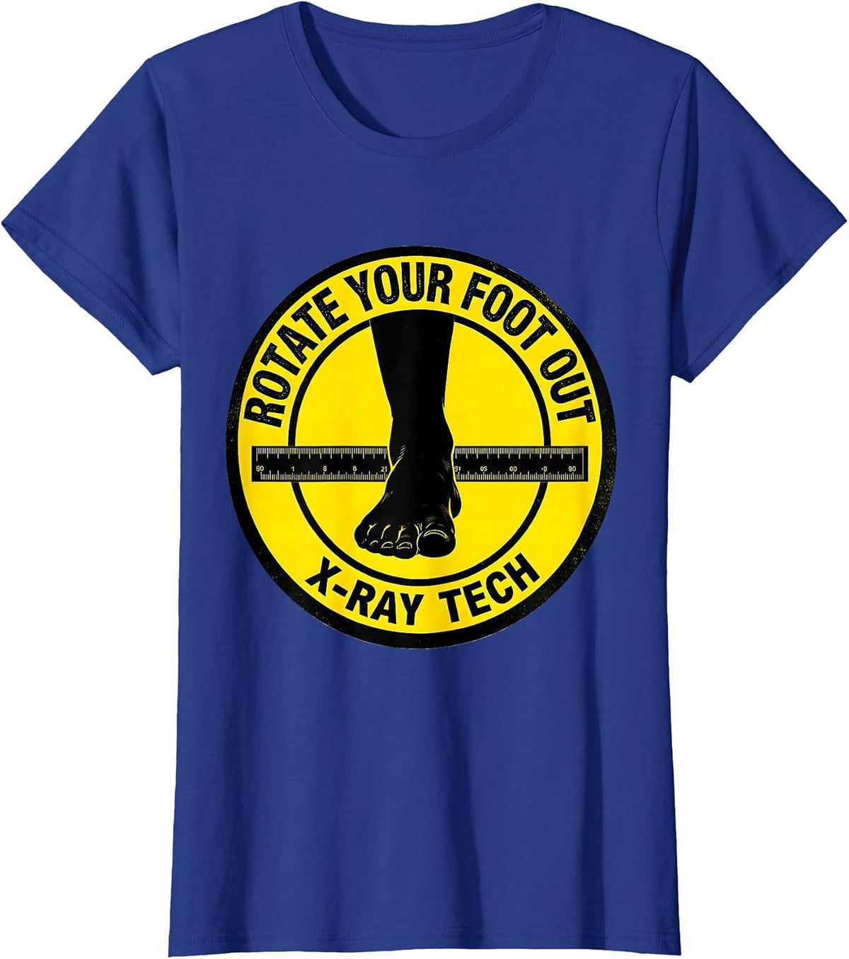 Women's Rotate Your Foot Out X-Ray Tech Radiology Technologist Gift T-Shirt - Royal Blue