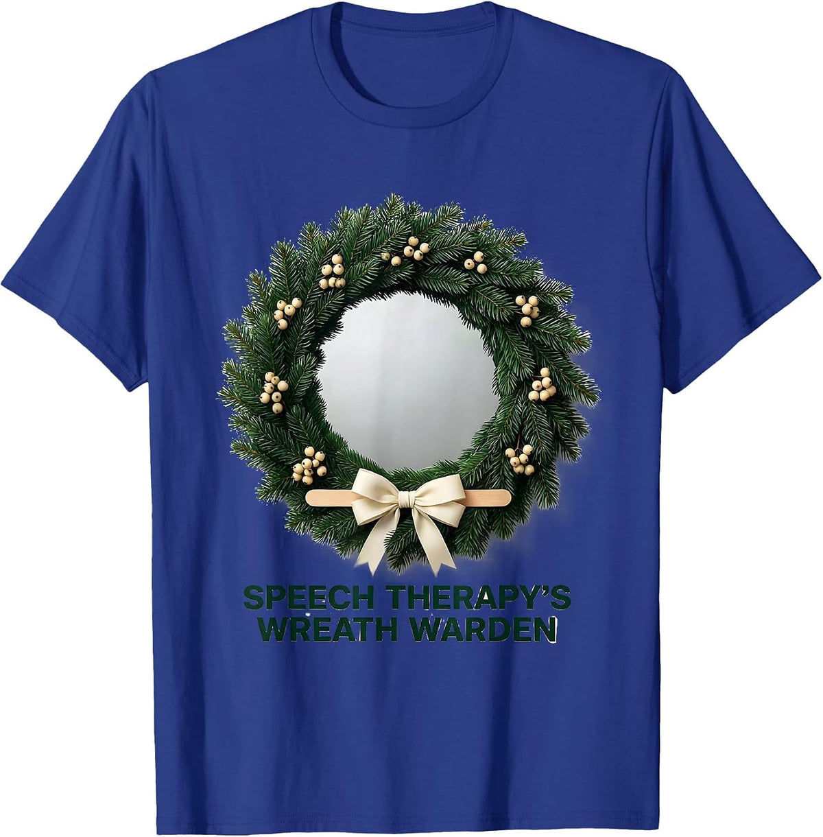 Speech Therapy's Wreath Warden Funny SLP Christmas Therapist T-Shirt - Royal Blue
