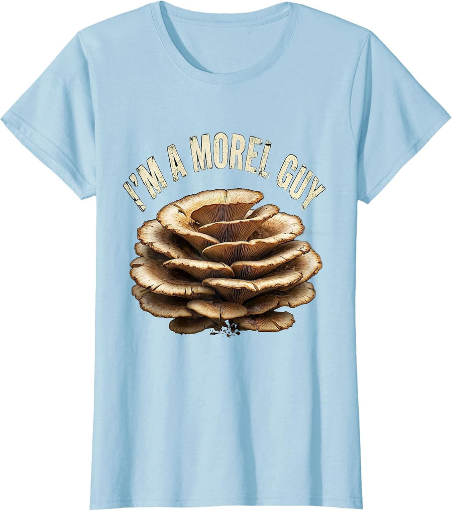 Women's I'm A Morel Guy Distressed Mushroom Forager Mycology Humor T-Shirt - Baby Blue