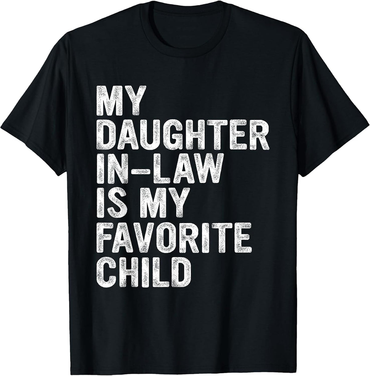 My Daughter in Law is My Favourite Child T-Shirt - Black