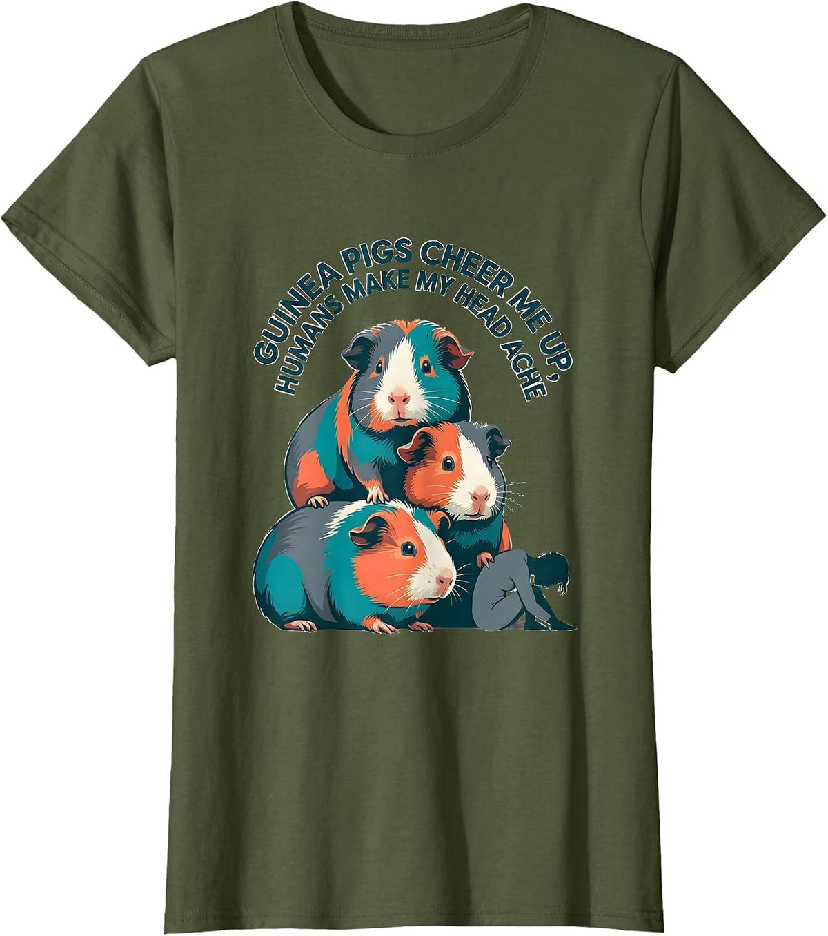 Women's Guinea Pigs Cheer Me Up, Humans Make My Head Ache Pet Lover T-Shirt - Olive Green