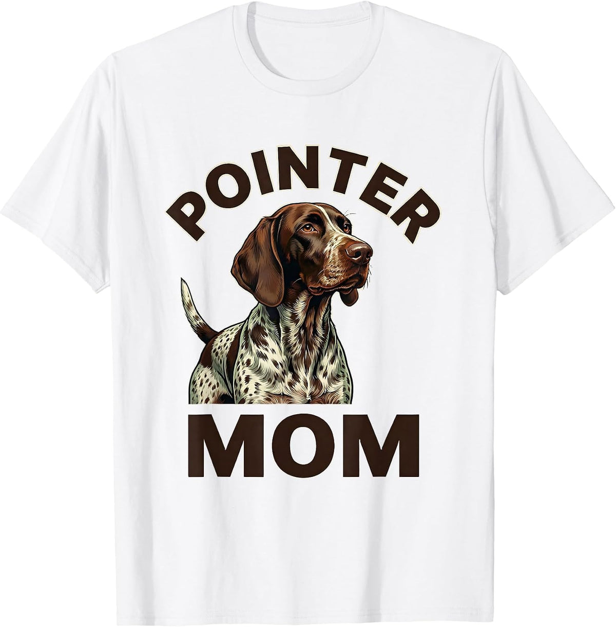 Men's Pointer Mom Funny German Shorthaired Pointer Dog Lover Humor T-Shirt - White