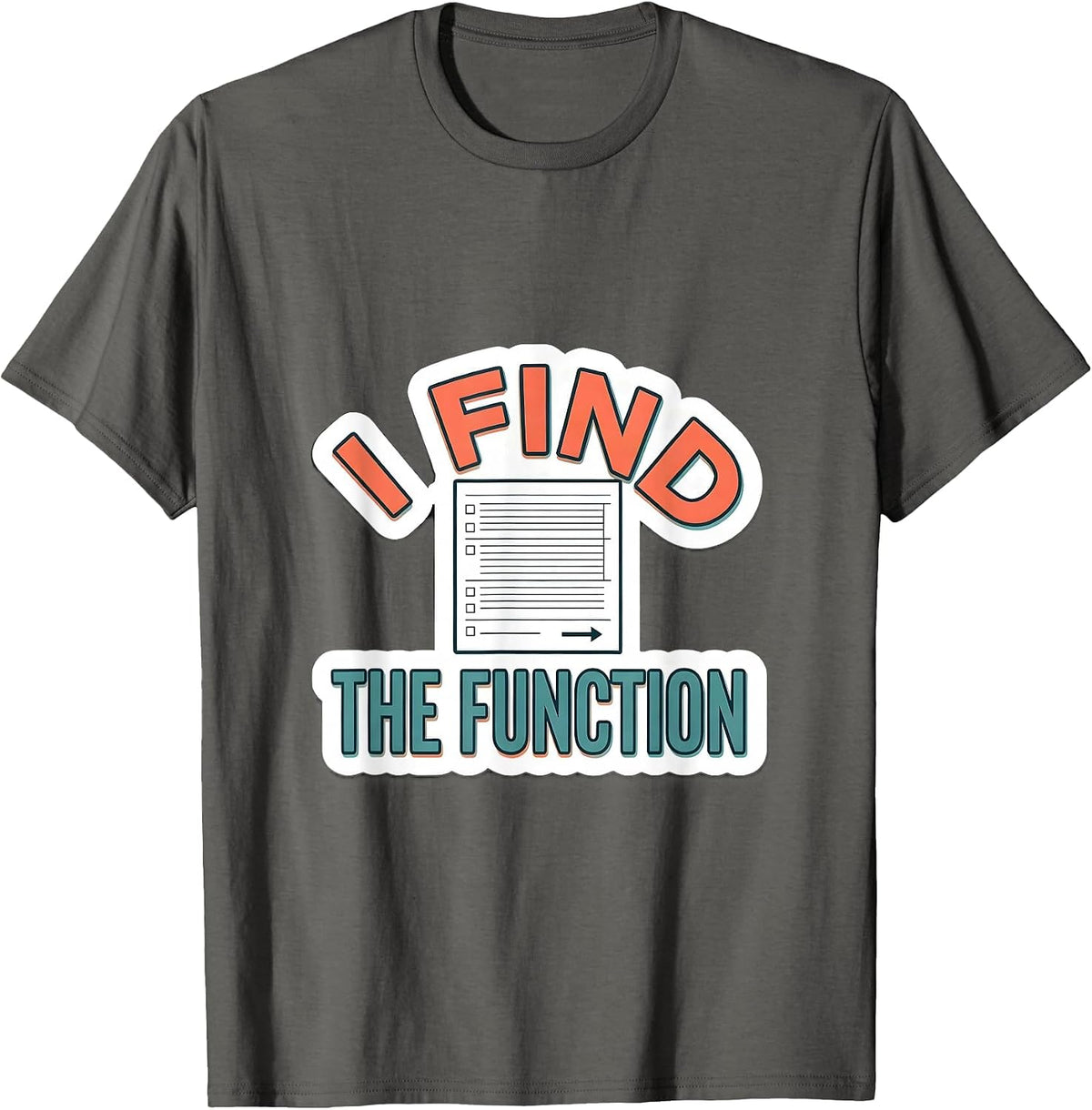 I Find The Function Funny Special Education Teacher SPED T-Shirt - Asphalt Grey