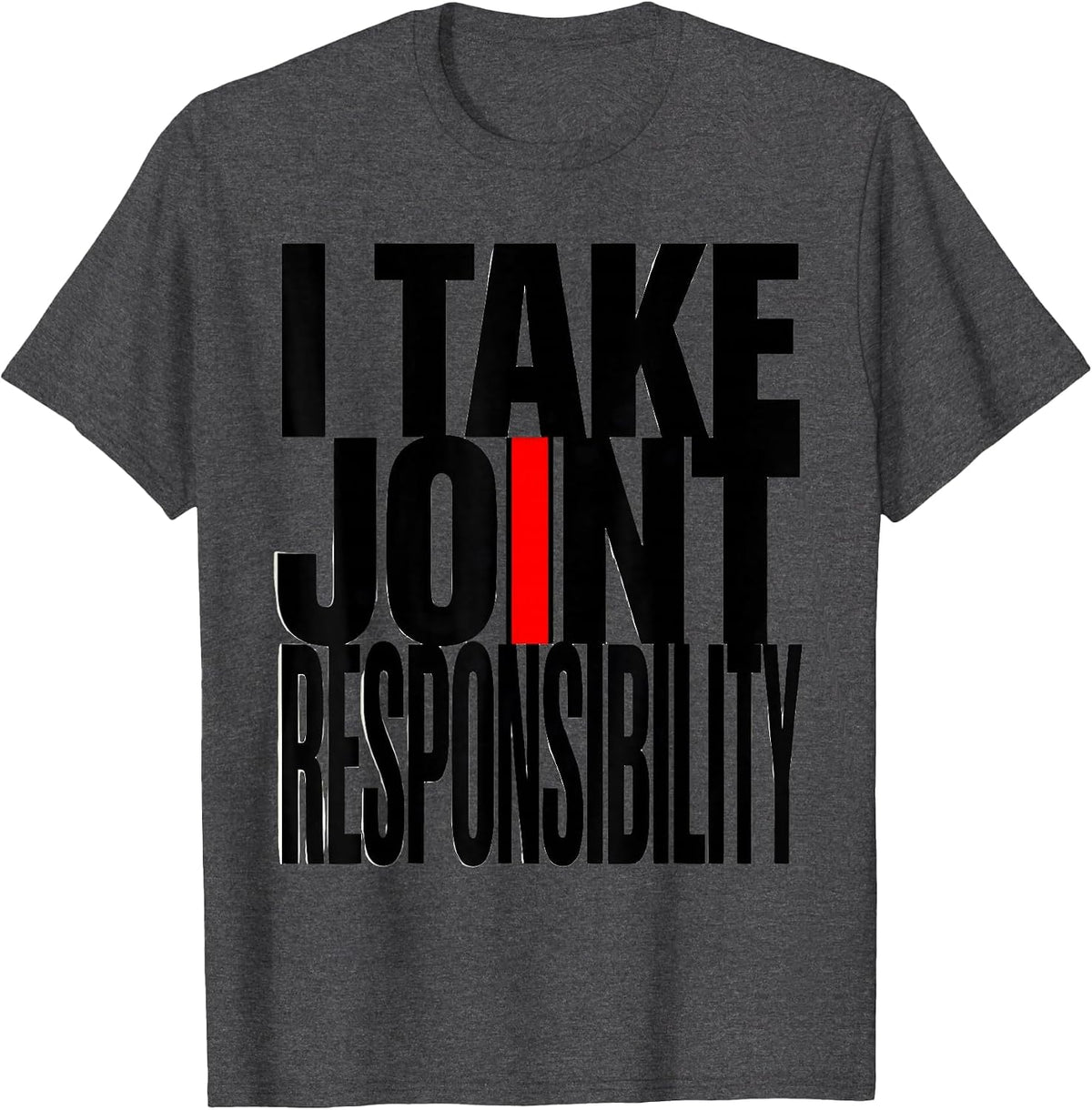 Men's I Take Joint Responsibility Funny Physical Therapist Gift T-Shirt - Dark Heather Grey