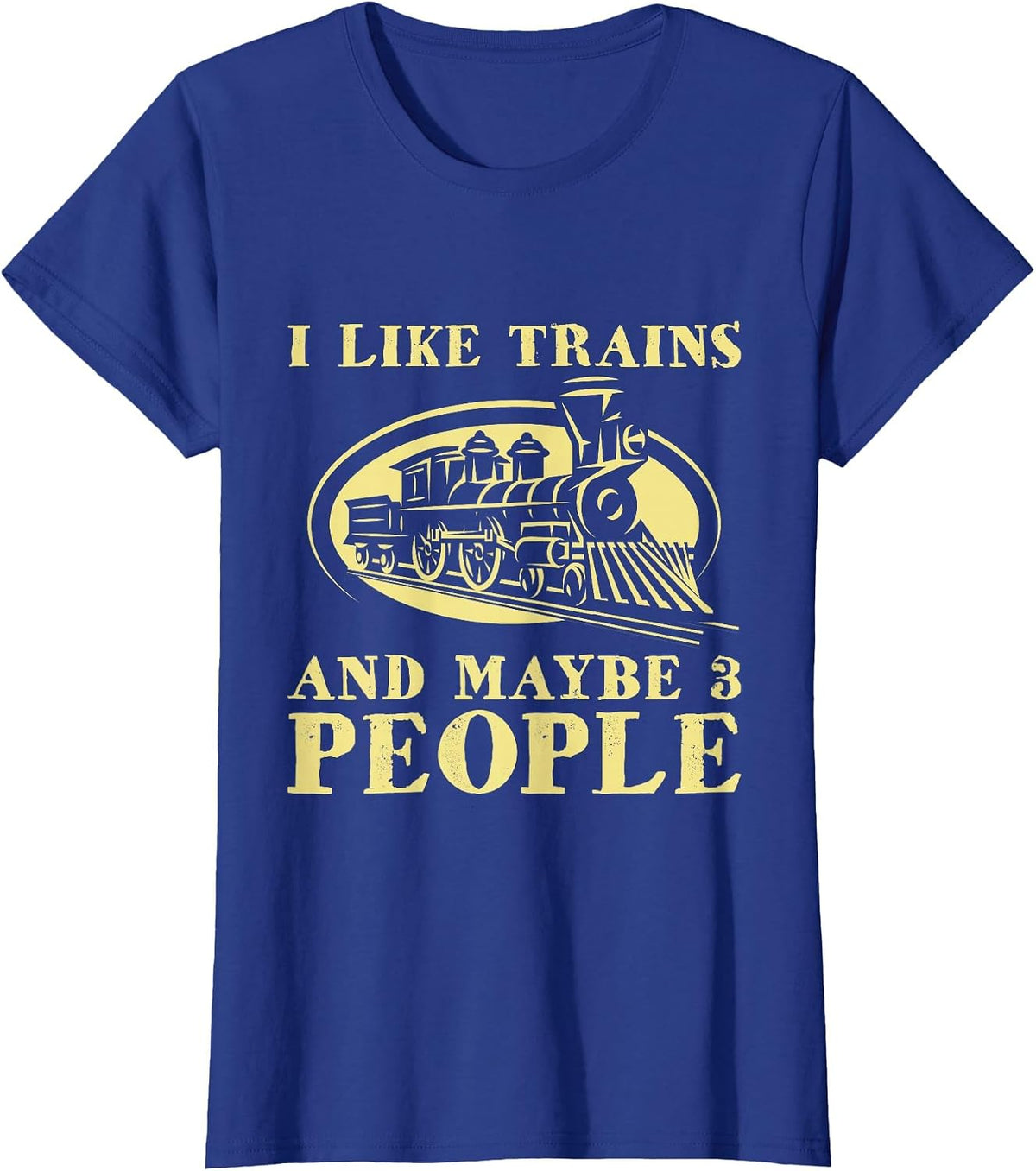 I Like Trains and Maybe 3 People - Model Train Lover Driver T-Shirt - Royal Blue