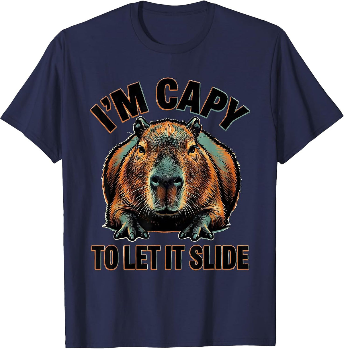 I'm Capy To Let It Slide Funny Capybara Animal Humor T-Shirt - Navy Blue