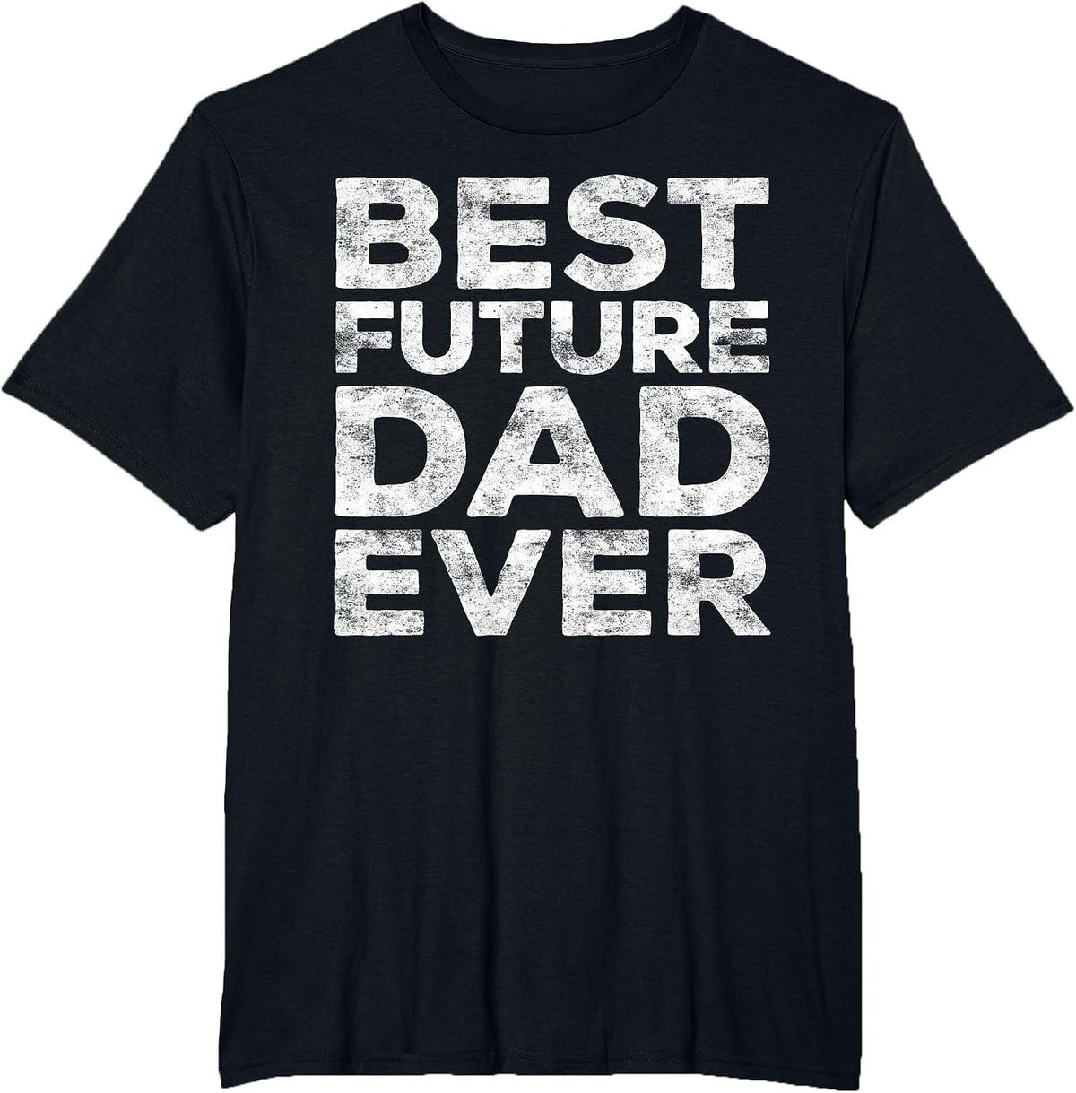 Best Future Dad Ever Shirt Cute Men Fathers Day T-Shirt - Black