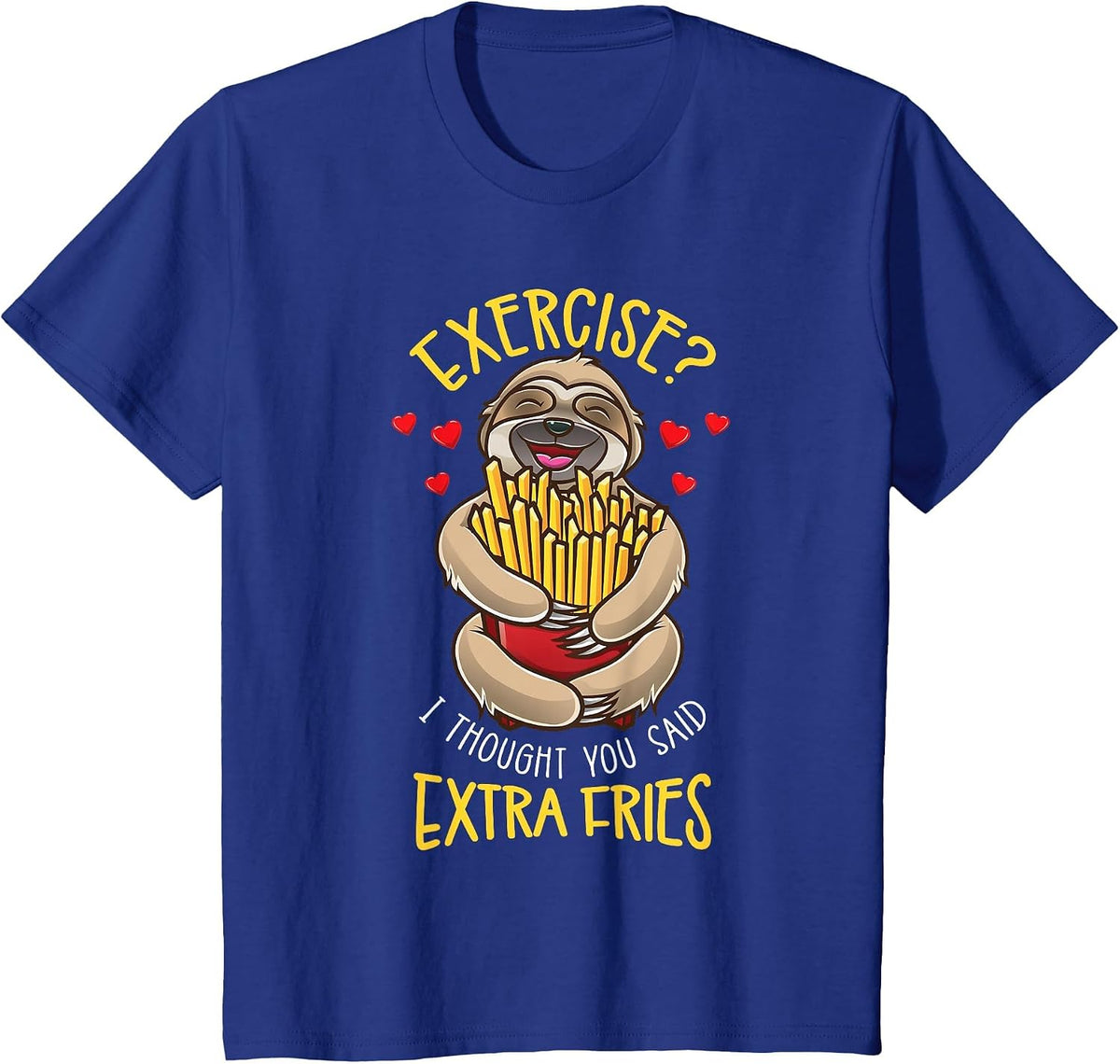 Exercise I Thought You Said Extra Fries Sloth T-Shirt - Royal Blue