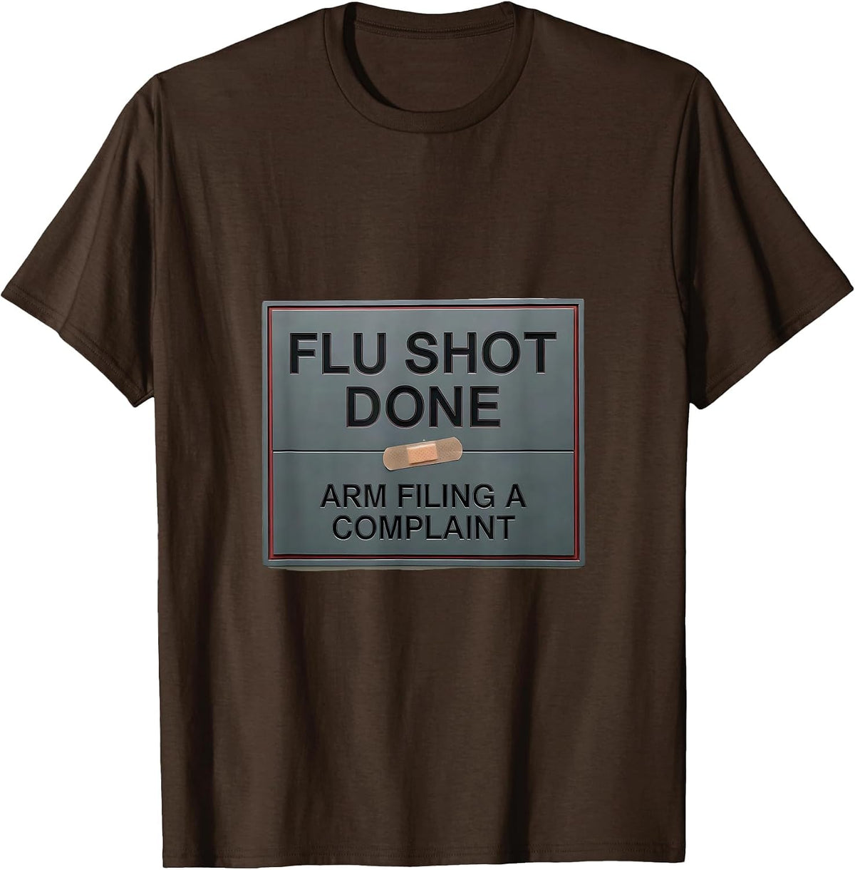 Men's Flu Shot Done Arm Filing A Complaint Funny Healthcare Worker T-Shirt - Brown