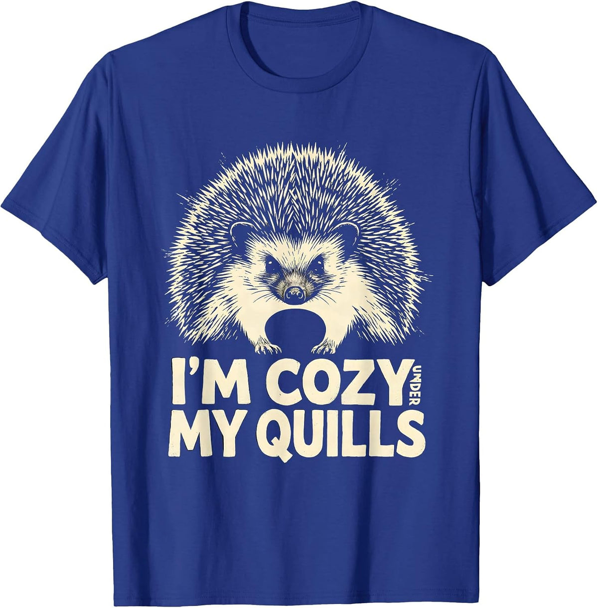 Men's I’m Cozy Under My Quills Funny Hedgehog Lover Cute Animal T-Shirt - Royal Blue