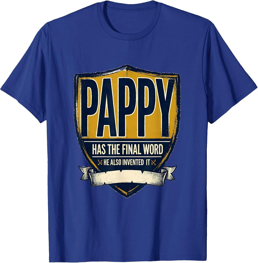 Pappy Has The Final Word He Also Invented It Funny T-Shirt - Royal Blue