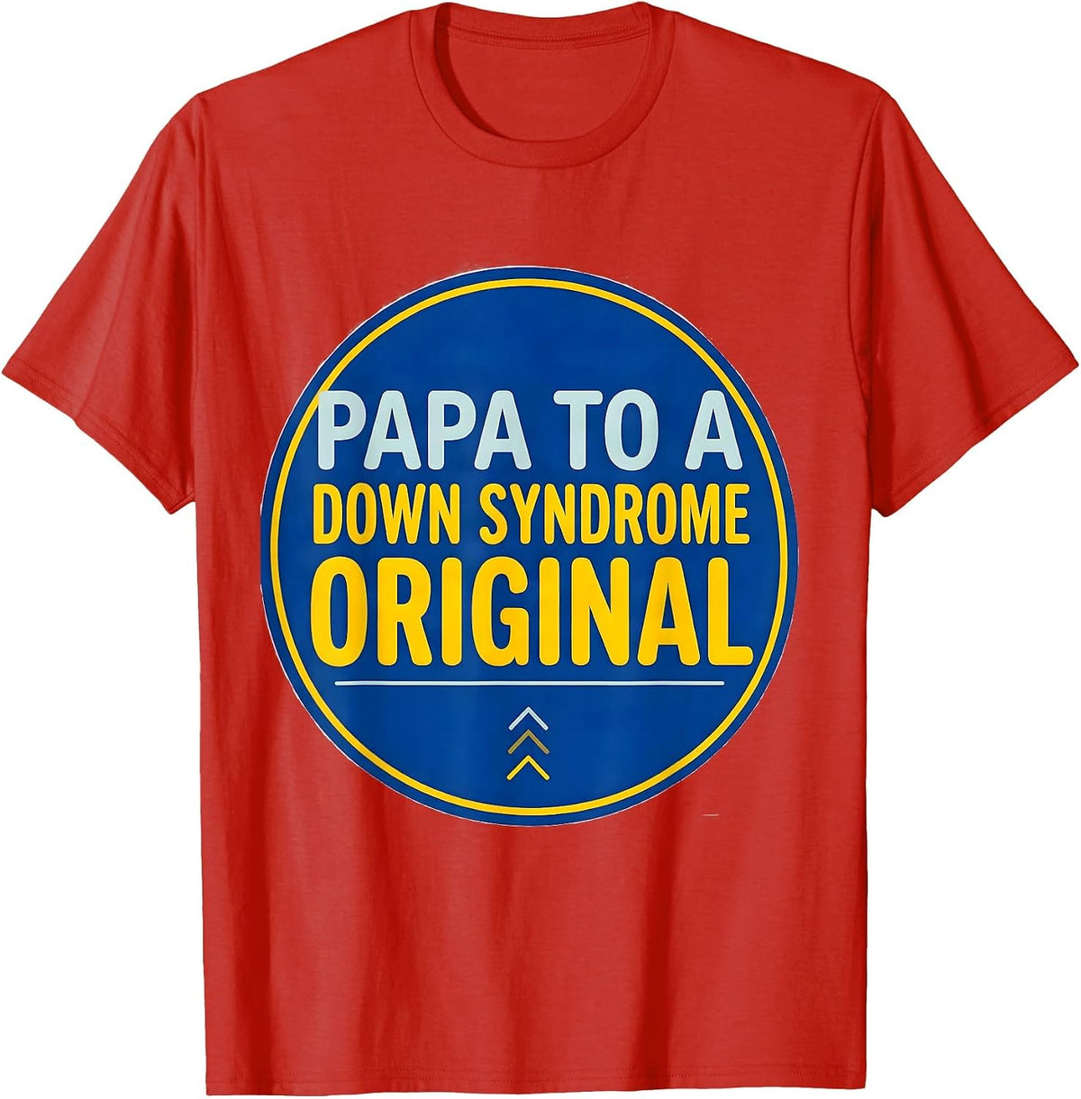 Men's Papa To A Down Syndrome Original Heartfelt Family Support T-Shirt - Red