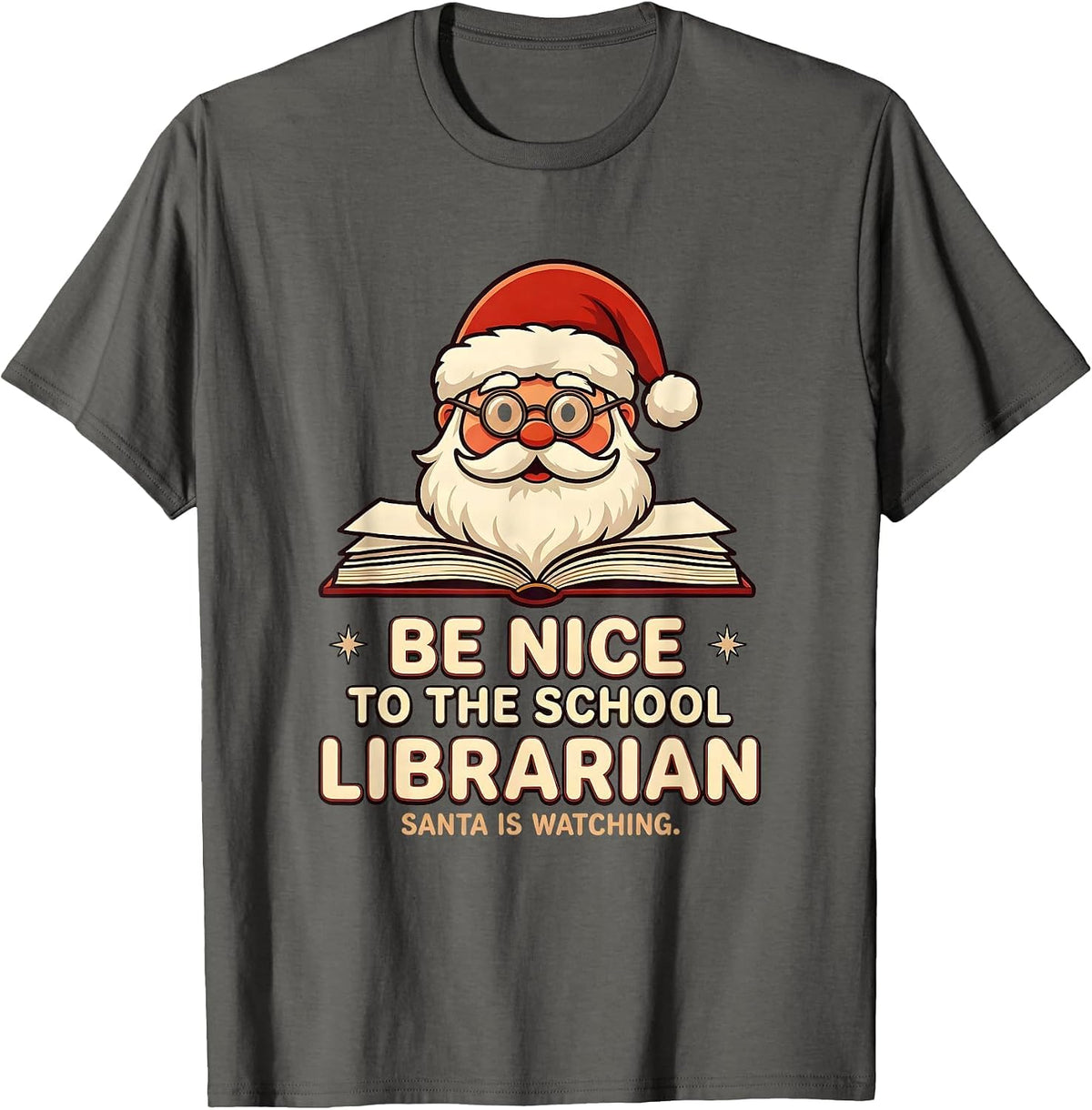 Men's Be Nice To The School Librarian, Santa Is Watching Funny T-Shirt - Asphalt Grey