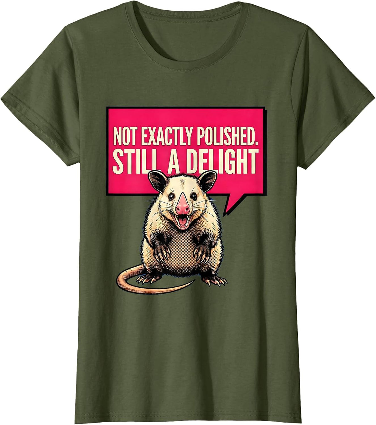 Women's Not Exactly Polished Still A Delight Funny Opossum Animal T-Shirt - Olive Green