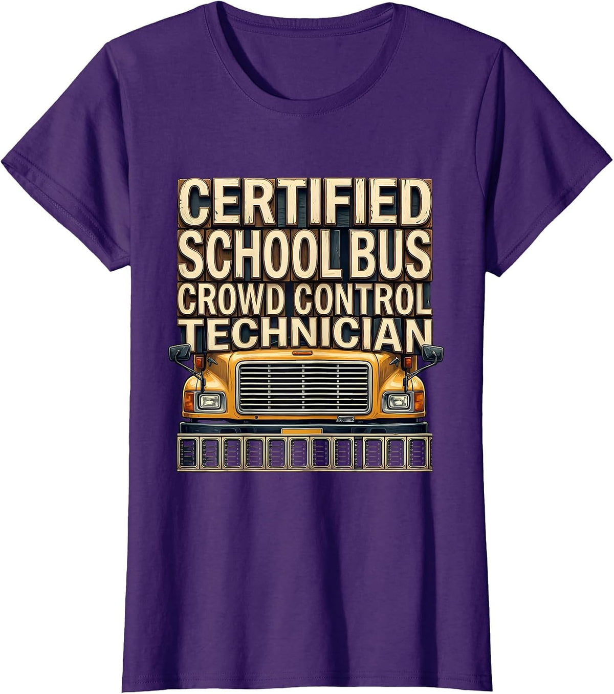 Women's Certified School Bus Crowd Control Technician Funny T-Shirt - Purple