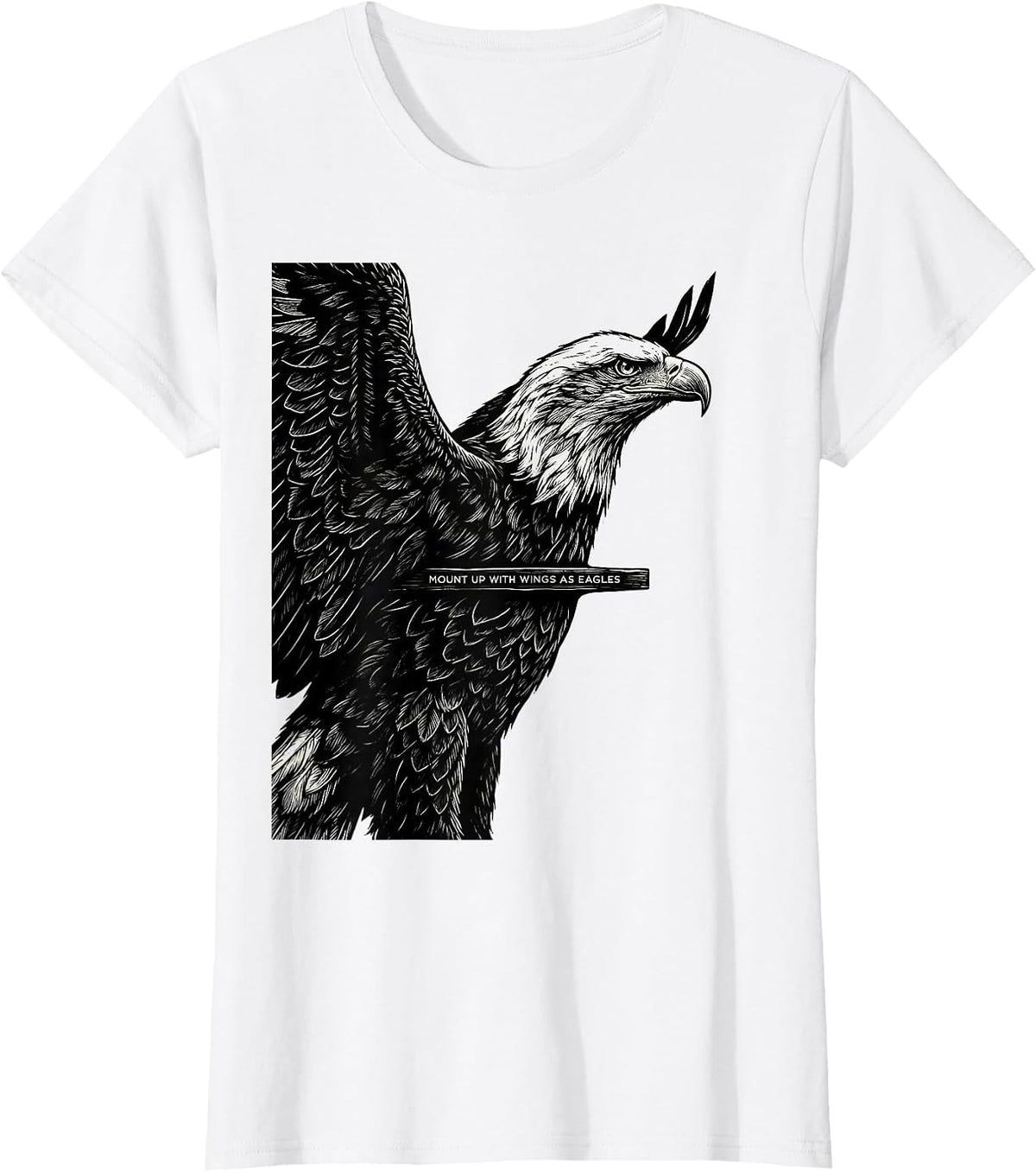 Women's Mount Up With Wings As Eagles Scratchboard Eagle Lover Faith T-Shirt - White
